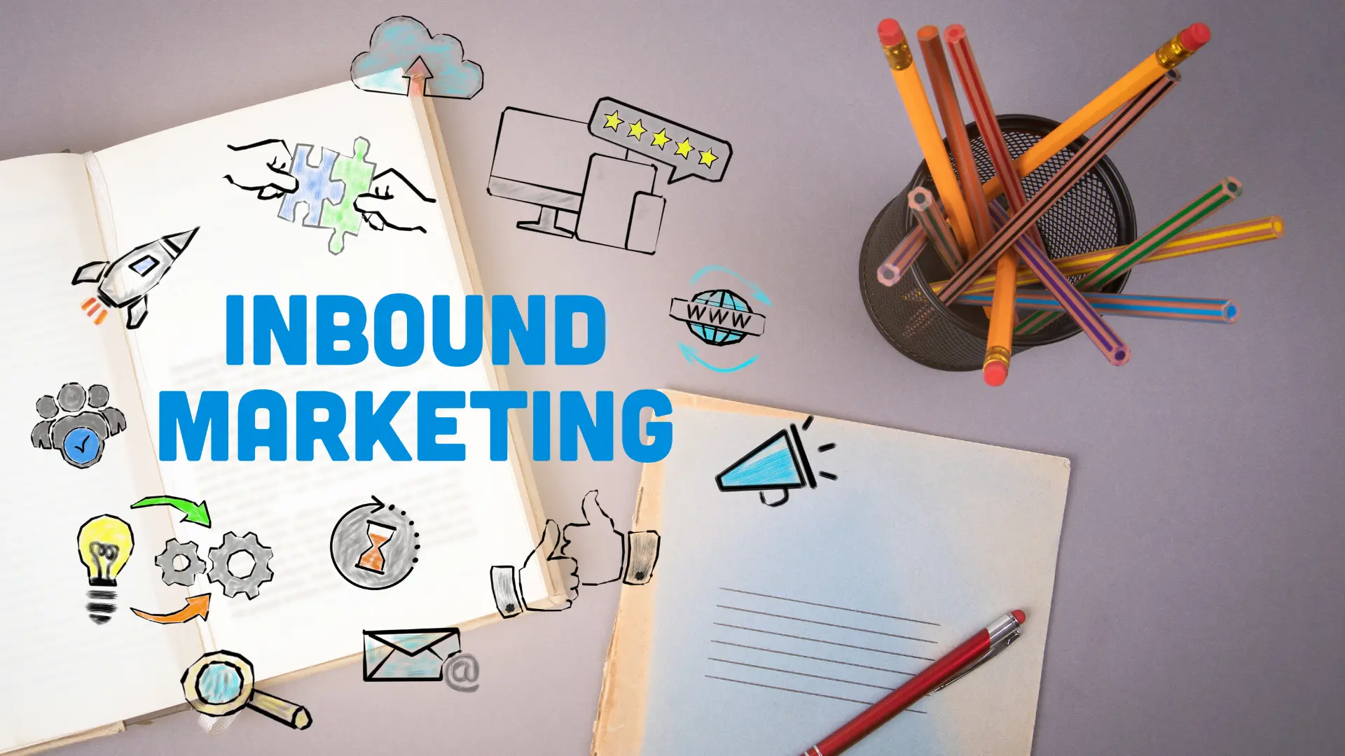 Inbound Marketing Nedir? Doğru Adımlar Nasıl Atılır?